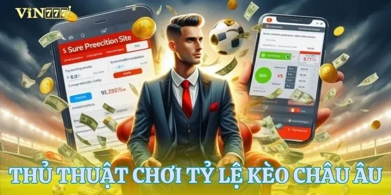 Chiến thuật chơi tỷ lệ kèo châu âu từ chuyên gia