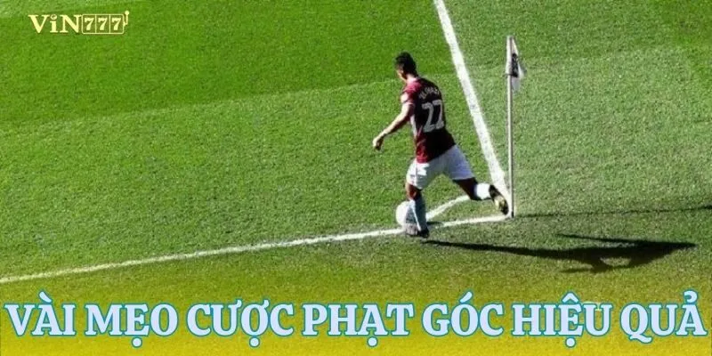 Hướng dẫn mẹo cược phạt góc uy tín nhất