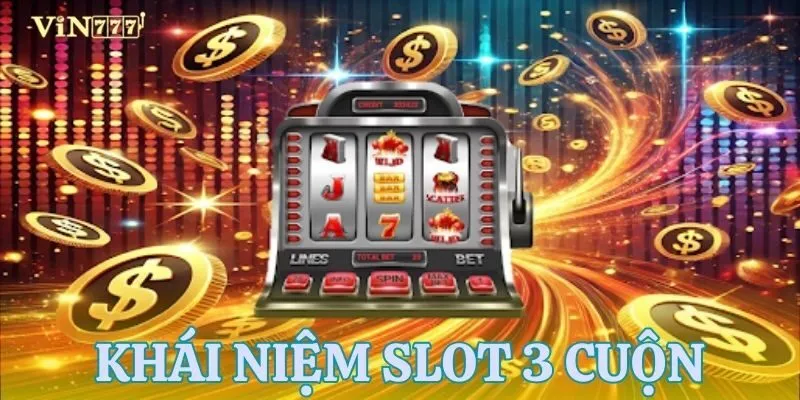 Khái quát slot 3 cuộn