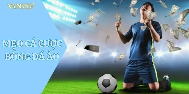 Mẹo Cá Cược Bóng Đá Ảo