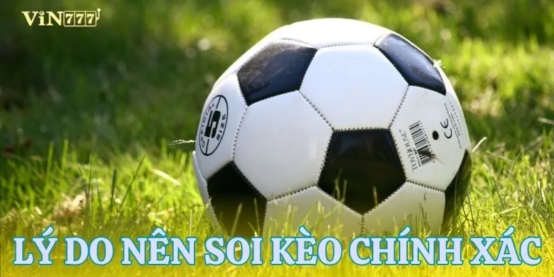 Tầm quan trọng của soi kèo chính xác