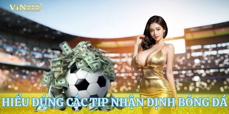 Hiểu đúng về nhận định bóng đá và lý do nên quan tâm