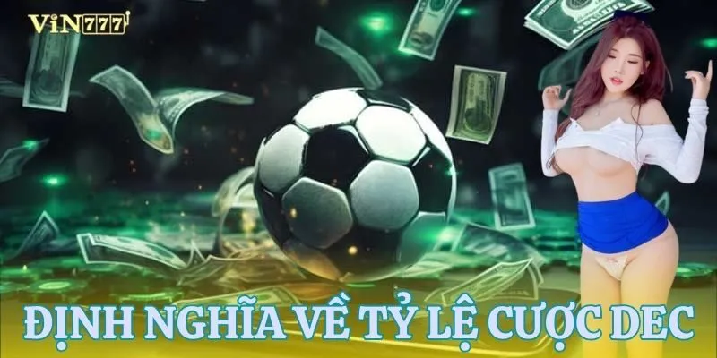 Tìm hiểu khái niệm về tỷ lệ cược dec